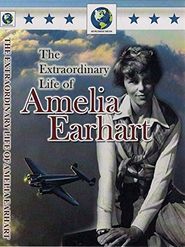  The Extraordinary Life of Amelia Earhart Poster