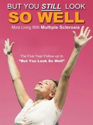But You Still Look So Well...: Living with Multiple Sclerosis Poster
