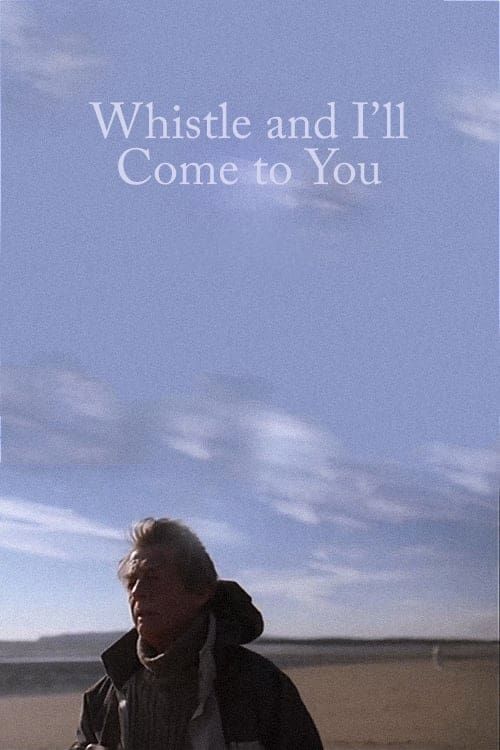 Whistle and I'll Come to You Poster