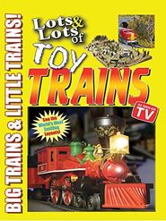 Lots & Lots of Toy Trains Vol. 1: Big Trains & Little Trains! Poster