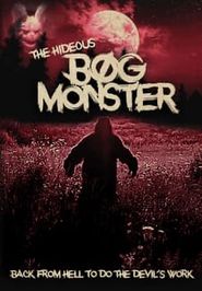  The Hideous Bog Monster Poster