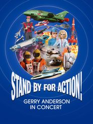  Stand by for Action! Gerry Anderson in Concert Poster