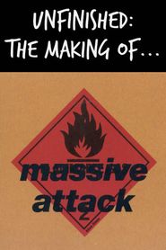  Unfinished: The Making of Massive Attack Poster