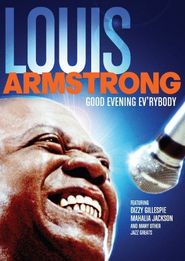  Good Evening Ev'rybody: In Celebration of Louis Armstrong Poster