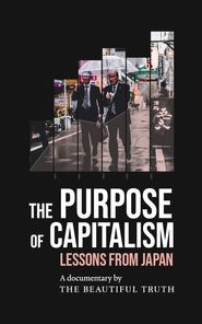  The Purpose of Capitalism: Lessons from Japan Poster