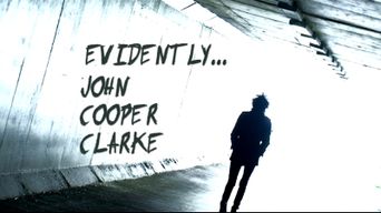  Evidently... John Cooper Clarke Poster
