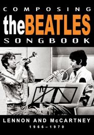  Composing the Beatles Songbook: Lennon and McCartney 1957 - 1965 Poster