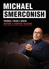  Michael Smerconish: Things I Wish I Knew Before I Started Talking Poster