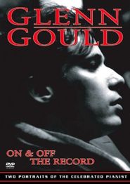  Glenn Gould: On The Record Poster