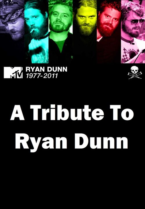 A Tribute to Ryan Dunn Poster