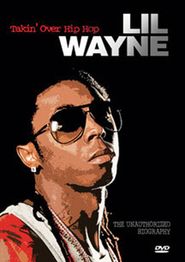  Lil Wayne: Takin' Over Hip Hop Unauthorized Poster