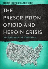  The Prescription Opioid and Heroin Crisis: An Epidemic of Addiction Poster