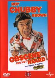  Roy Chubby Brown: Obscene and Not Heard Poster