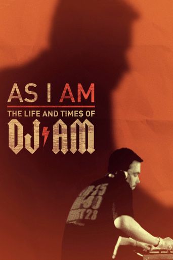  As I AM: the Life and Times of DJ AM Poster