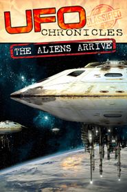 UFO Chronicles: The Aliens Arrive Poster