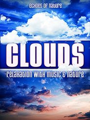  Clouds: Echoes of Nature - Relaxation with Music and Nature Poster