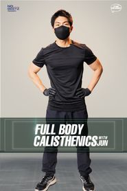  Full Body Calisthenics with Jun Poster
