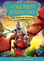  The Greatest Adventure: The Book of Dragons Poster