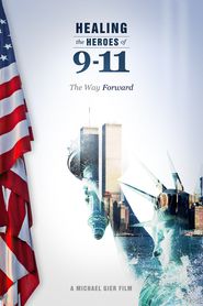  Healing the Heroes of 9-11: The Way Forward Poster