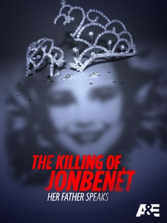 The Killing of JonBenet: The Truth Uncovered (2016): Where to Watch and