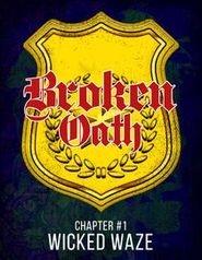  Broken Oath chapter #1 wicked waze Poster