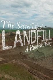 The Secret Life of Landfill: A Rubbish History Poster