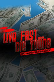  Live Fast Die Young: May-Money-Murda-Wood Poster