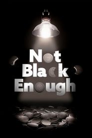  Not Black Enough Poster