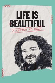  Life is Beautiful: A Letter to Gaza Poster