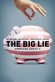  The Big Lie: American Addict 2 Poster