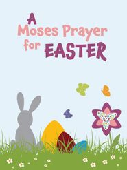  Moses Prayer for Easter Poster