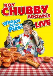  Roy Chubby Brown: Who Ate All the Pies Poster
