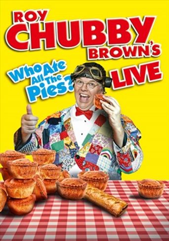  Roy Chubby Brown's Live: Who Ate All The Pies? Poster