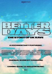  Better Days: The Story of UK Rave Poster