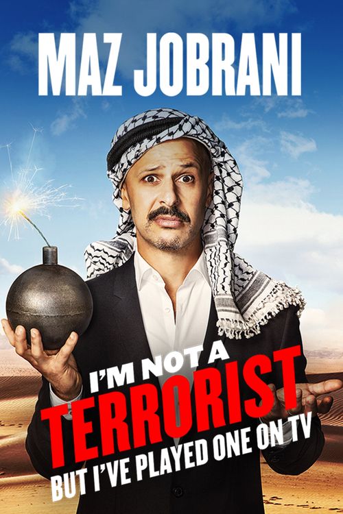 Maz Jobrani: I'm Not a Terrorist But I've Played One on TV Poster