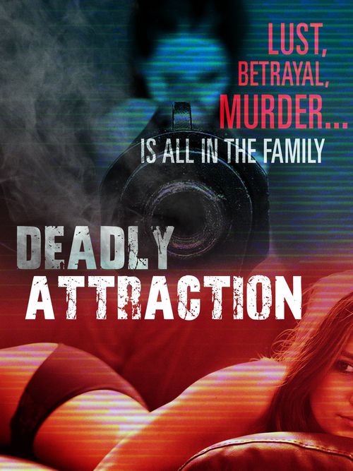 Deadly Attraction Poster