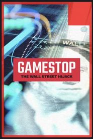  GameStop: The Wall Street Hijack Poster