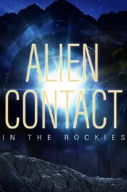  Alien Contact in the Rockies Poster