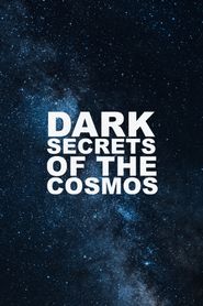  Dark Secrets Of The Cosmos Poster