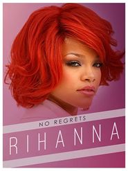  Rihanna: No Regrets Poster