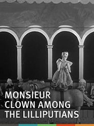  Monsieur Clown Among the Lilliputians Poster