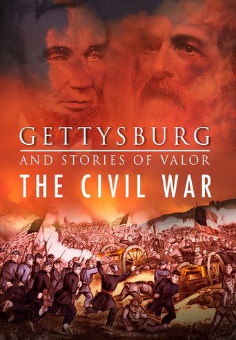 Gettysburg and Stories of Valor - The Civil War (2010): Where to Watch ...
