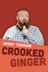  Brent Terhune: Crooked Ginger Poster