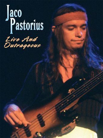  Jaco Pastorius: Live and Outrageous Poster