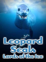  Leopard Seals: Lords of the Ice Poster