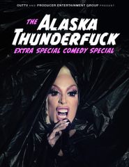  The Alaska Thunderfuck Extra Special Comedy Special Poster