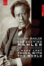  Conducting Mahler/I Have Lost Touch with the World Poster