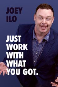  Joey Ilo: Just Work With What You Got Poster