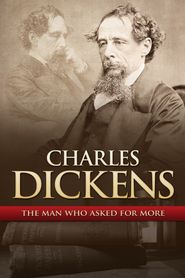  Charles Dickens: The Man That Asked For More Poster