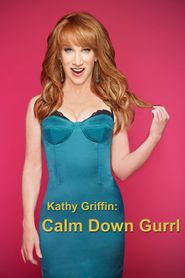  Kathy Griffin: Calm Down Gurrl Poster